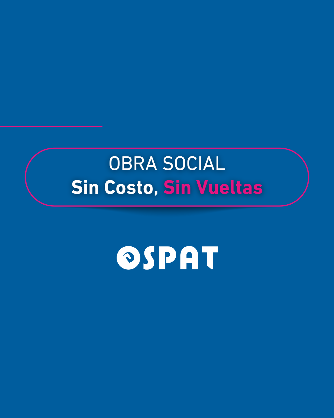Campaña OSPAT: “Obra Social Sin Costo, Sin Vueltas”